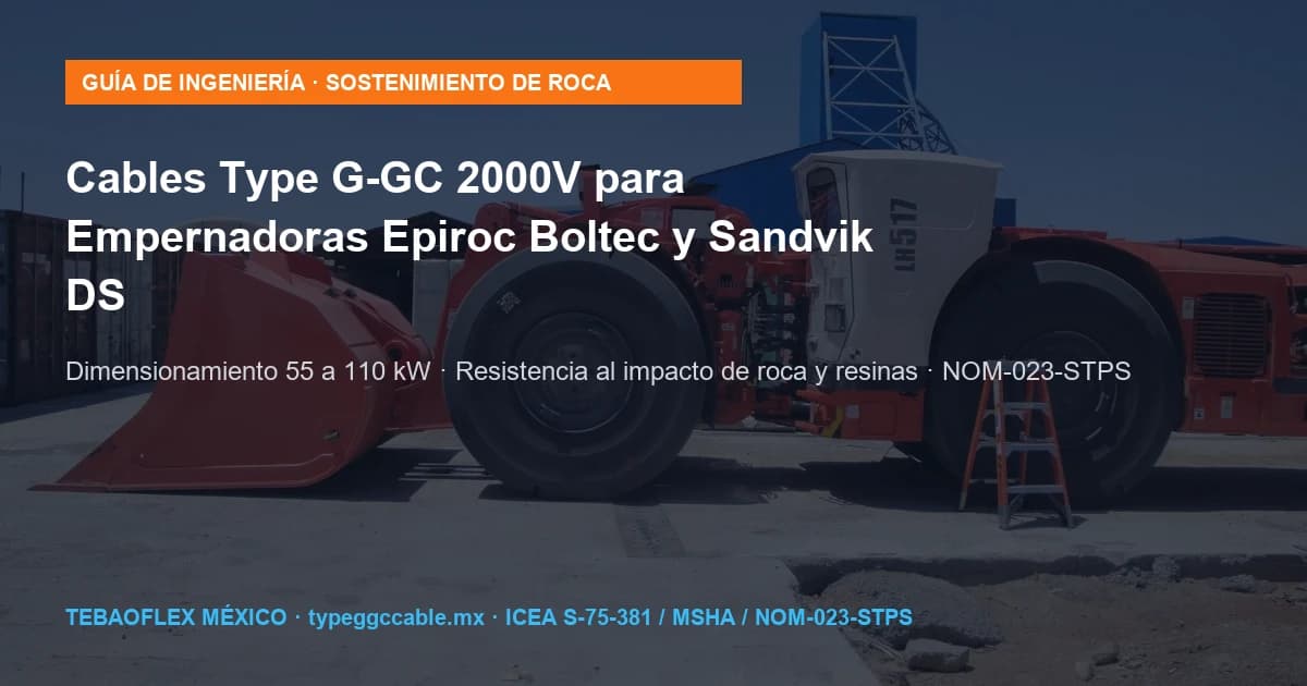 Cables Type G-GC 2000V para Empernadoras Epiroc Boltec y Sandvik DS en Minas